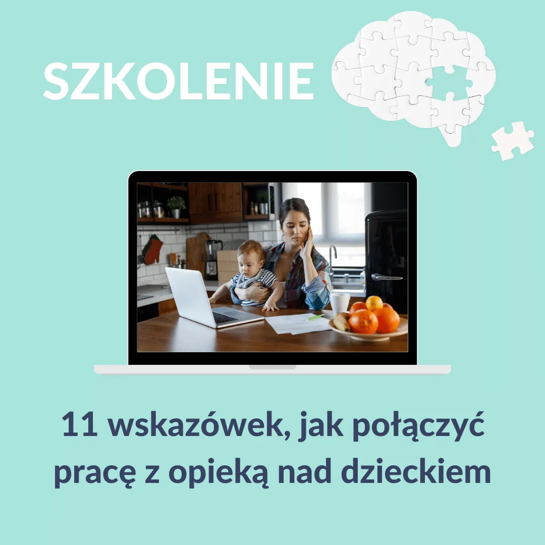 11 wskazówek, jak połączyć pracę z opieką nad dzieckiem (szkolenie)