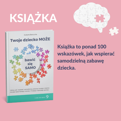 Książka "Twoje dziecko MOŻĘ bawić się SAMO"