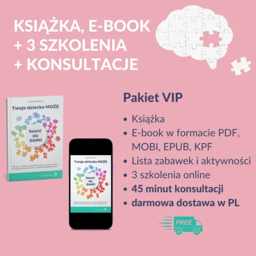 Twoje dziecko MOŻE bawić się SAMO — pakiet VIP