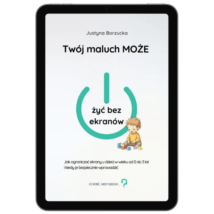 Twój maluch MOŻE żyć bez ekranów - ebook okładka